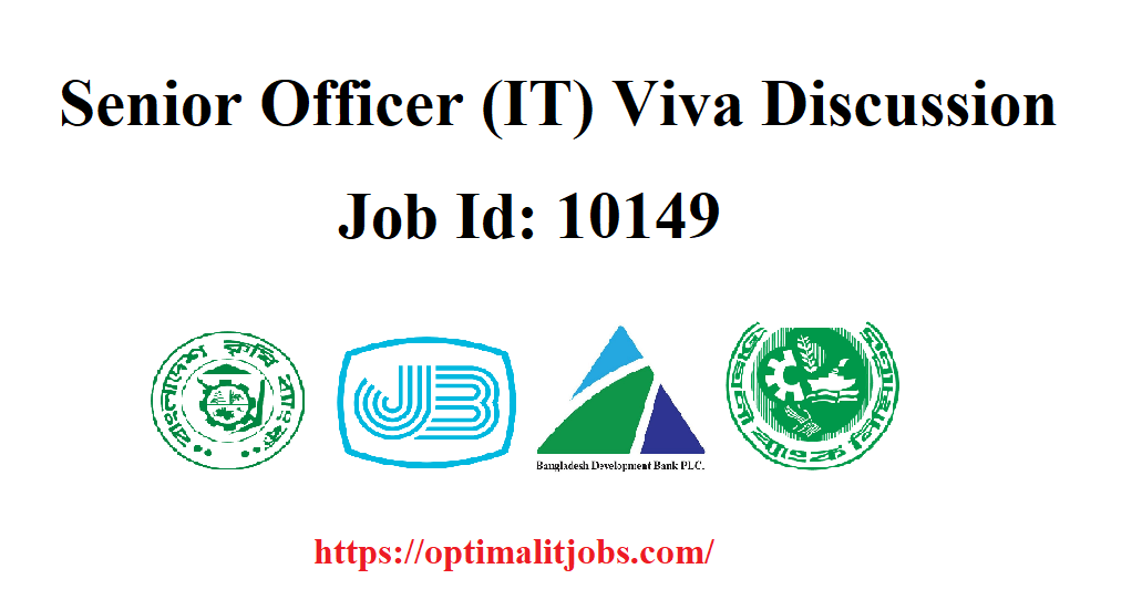 ৪ ব্যাংকের সিনিয়র অফিসার (আইটি) পদের ভাইভা নিয়ে আলোচনা।
