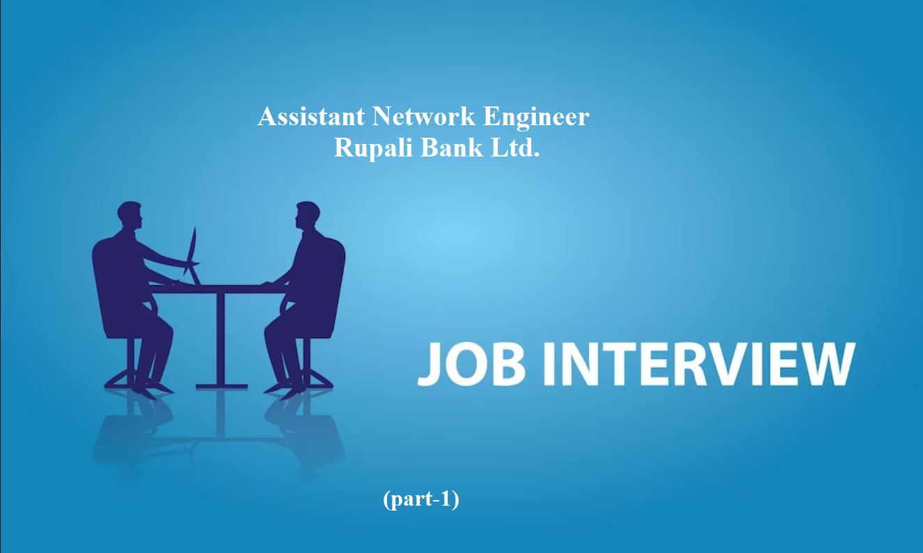 Assistant Network Engineer, Rupali Bank Ltd. - VIVA (part-1)